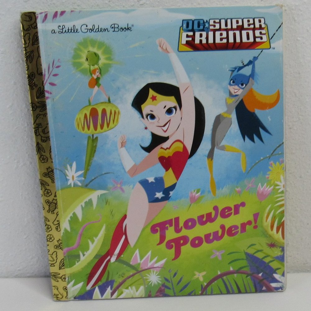 Little Golden Book DC Super Friends Flower Power!